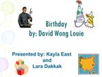 Birthday by: David Wong Louie
