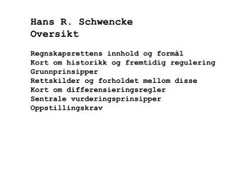 Hans R. Schwencke Oversikt Regnskapsrettens innhold og formål