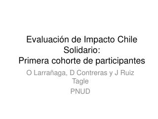 Evaluación de Impacto Chile Solidario: Primera cohorte de participantes