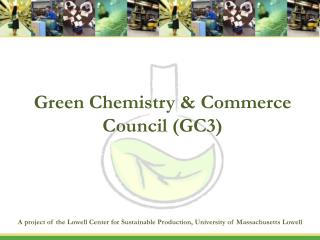 Green Chemistry &amp; Commerce Council (GC3)
