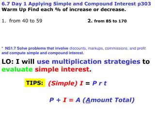 6.7 Day 1 Applying Simple and Compound Interest p303 Warm Up Find each % of increase or decrease.