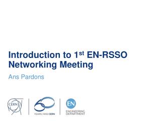 Introduction to 1 st EN-RSSO Networking Meeting