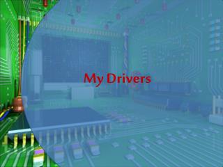 My Drivers