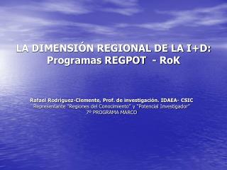 LA DIMENSIÓN REGIONAL DE LA I+D: Programas REGPOT - RoK