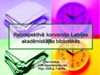 Retrospektīvā konversija Latvijas akadēmiskajās bibliotēkās