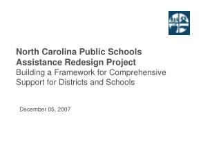 North Carolina Public Schools Assistance Redesign Project Building a Framework for Comprehensive