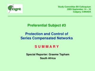 Preferential Subject #3 Protection and Control of Series Compensated Networks S U M M A R Y