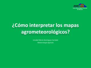 ¿Cómo interpretar los mapas agrometeorológicos?