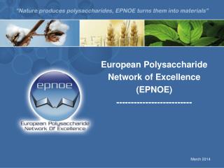 European Polysaccharide Network of Excellence (EPNOE) --------------------------