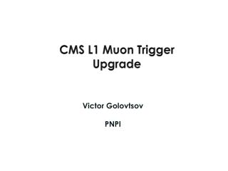CMS L1 Muon Trigger Upgrade