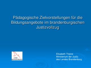 Pädagogische Zielvorstellungen für die Bildungsangebote im brandenburgischen Justizvollzug