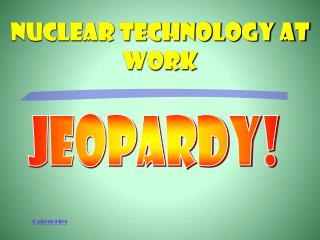 Nuclear technology at work