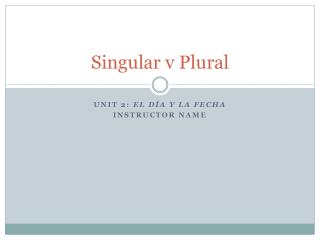 Singular v Plural