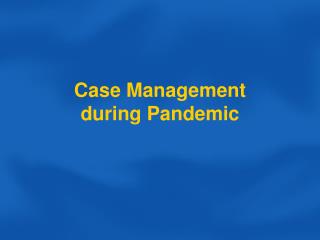 Case Management during Pandemic