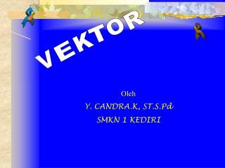 Oleh Y. CANDRA.K, ST.S.Pd SMKN 1 KEDIRI