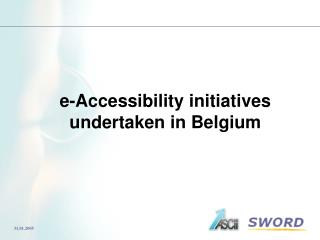 e - A ccessibility initiatives undertaken in Belgium