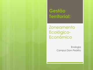Gestão Territorial: Zoneamento Ecológico-Econômico