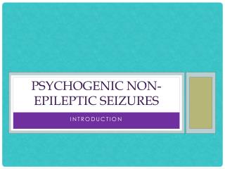 Psychogenic Non-epileptic Seizures