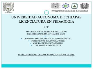 UNIVERSIDAD AUTONOMA DE CHIAPAS LICENCIATURA EN PEDAGOGIA 3-”B”