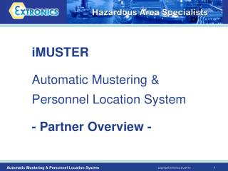 iMUSTER Automatic Mustering & Personnel Location System - Partner Overview -