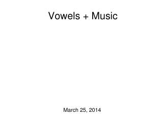 Vowels + Music