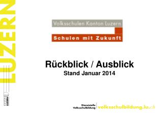 Rückblick / Ausblick Stand Januar 2014