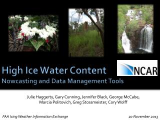 High Ice Water Content Nowcasting and Data Management Tools
