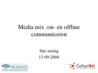 Media mix :on- en offline communiceren