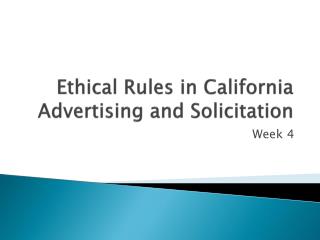 Ethical Rules in California Advertising and Solicitation