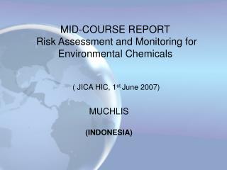 MID-COURSE REPORT Risk Assessment and Monitoring for Environmental Chemicals