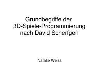 Grundbegriffe der  3D-Spiele-Programmierung nach David Scherfgen