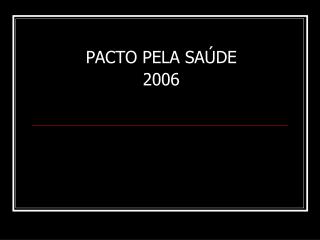 PACTO PELA SAÚDE 2006