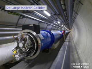 De Large Hadron Collider