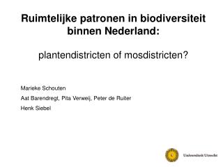 Ruimtelijke patronen in biodiversiteit binnen Nederland: plantendistricten of mosdistricten?