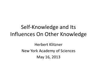 Self-Knowledge and Its Influences On Other Knowledge