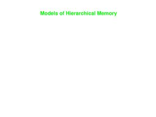 Models of Hierarchical Memory