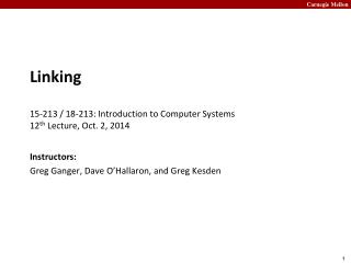 Linking 15-213 / 18-213: Introduction to Computer Systems 12 th Lecture, Oct. 2 , 2014
