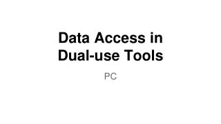 Data Access in Dual-use Tools