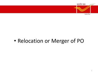 Relocation or Merger of PO