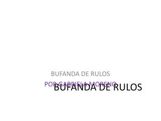 BUFANDA DE RULOS