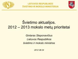 Švietimo aktualijos. 2012 – 2013 mokslo metų prioritetai