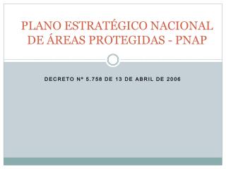 PLANO ESTRATÉGICO NACIONAL DE ÁREAS PROTEGIDAS - PNAP