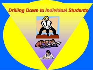 Drilling Down to Individual Students
