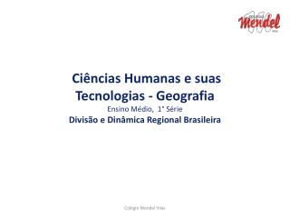 Ciências Humanas e suas Tecnologias - Geografia Ensino Médio, 1° Série