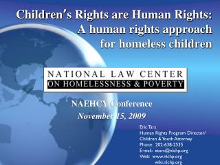 Children ’ s Rights are Human Rights: A human rights approach for homeless children