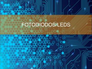 FOTODIODOS/LEDS