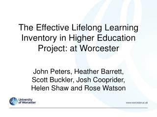 The Effective Lifelong Learning Inventory in Higher Education Project: at Worcester
