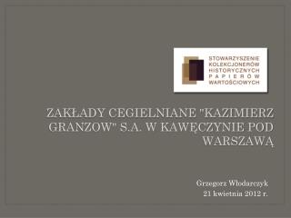 Zakłady Cegielniane &quot;Kazimierz Granzow&quot; S.A. w Kawęczynie pod Warszawą