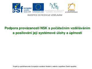 Podpora provázanosti NSK s počátečním vzděláváním a posilování její systémové úlohy a úplnosti