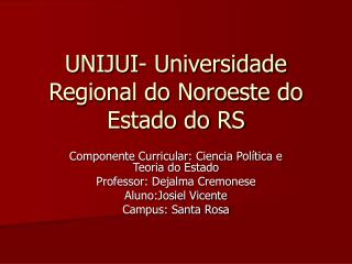 UNIJUI- Universidade Regional do Noroeste do Estado do RS